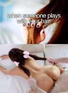 Justgirlythings – When someone plays with your hair