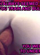 Train and bulk your ass sissy